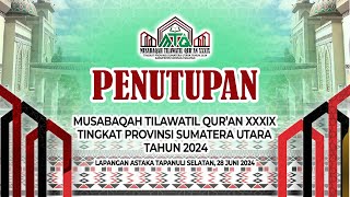 PENUTUPAN MTQ PROVINSI SUMATERA UTARA KE39  LAPANGAN ASTAKA TAPANULI SELATAN  28 JUNI 2024 [upl. by Yellah]