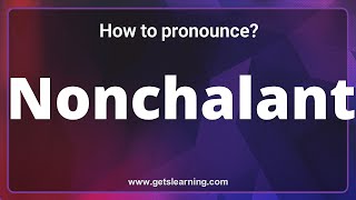 How to pronounce Nonchalant in English correctly [upl. by Llyrpa]