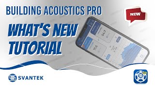 Building Acoustics PRO App  TUTORIAL  Whats New  SVANTEK [upl. by Marston]