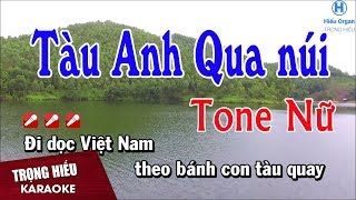 Karaoke Tàu Anh Qua Núi Tone Nữ Nhạc Sống  Trọng Hiếu [upl. by Hbaruas]