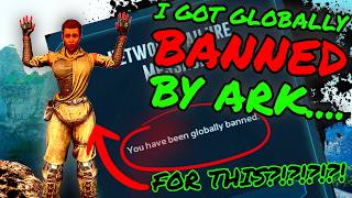 I Got GLOBALLY BANNED BY ARK PERMANENTLY For Doing This [upl. by Soll]