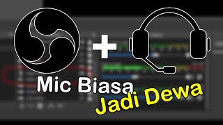 OBS Microphone Settings  Suara Jernih Jelas amp Anti Patah [upl. by Ahsekin808]