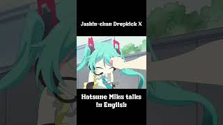 Jashinchan Dropkick X but Hatsune Miku talks in English PART 2 shorts jashinchandropkick [upl. by Eissen]