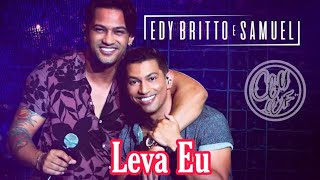 Edy Britto amp Samuel  Leva eu Ao Vivo [upl. by Nirol]