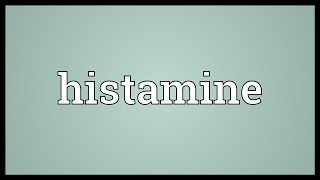 Histamine Meaning [upl. by Geoffrey]