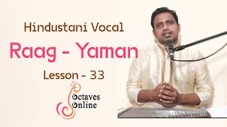 Raag Yaman  Introduction  Part 1  Hindustani Vocal  Lesson 33 [upl. by Lamok]