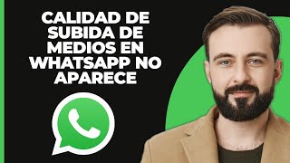 ¡La opción de calidad de carga de medios de WhatsApp no aparece [upl. by Sibylla]