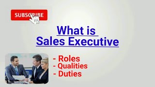 sales executive  what is sales executive  sales executive roles and responsibilities  meaning [upl. by Yddet582]