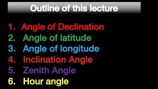 Solar Angles  Declination Latitude Longitude Inclination or Altitude Zenith hour angle [upl. by Navert]