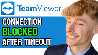 How to Fix Connection Blocked After Timeout TeamViewer Error TeamViewer 2024 easy guide [upl. by Dawes]