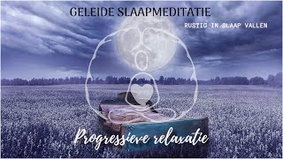 Geleide slaapmeditatie progressieve relaxatie [upl. by Lichtenfeld]