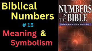 Biblical Number 15 in the Bible – Meaning and Symbolism [upl. by Paten951]