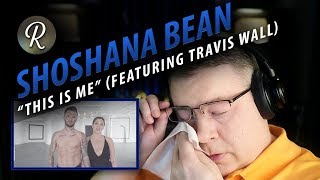 Shoshana Bean Reaction  “This Is Me” Featuring Travis Wall [upl. by Nnaear]