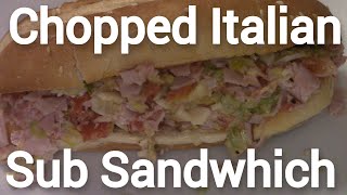 Chopped Italian Sub Sandwich [upl. by Hedgcock788]