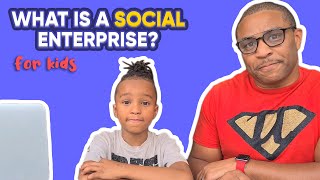 What is a Social Enterprise for Kids [upl. by Felice631]