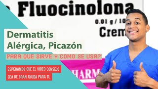 FLUOCINOLONA para que sirve Dosis y Como se usa 💊Dermatitis alérgica Picazón Dermatología [upl. by Nomolas]