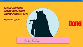 RADHE KRISHNA  IMAGE CREATION  USING PYCHARM TOOL  PYTHON PythonCODE [upl. by Anaujd882]