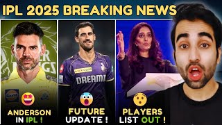 IPL 2025 Auction Players List OUT😲James Anderson Base Price🤩Mitch Starc KKR Update  DATE and VENUE [upl. by Margie]