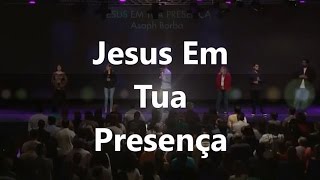 Jesus em tua presença [upl. by Nordna]