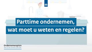 Parttime ondernemen wat moet u weten en regelen [upl. by Davine133]