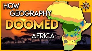 How Geography DOOMED Africa [upl. by Thorne]