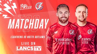 🔴 LIVE Lancashire Lightning vs Notts Outlaws  Vitality Blast [upl. by Sibby]