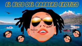 BLOG BARBERO EXOTICO RUMBO AL REALITY [upl. by Solon]