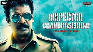 INSPECTOR CHANDRASHEKHAR  Full Hindi Dubbed Movie  Vimal Samuthirakani  South Action Movie [upl. by Keil157]