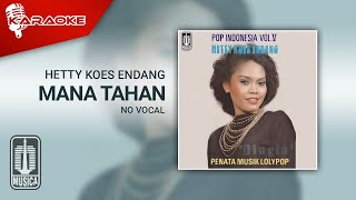 Hetty Koes Endang  Mana Tahan Official Karaoke Video  No Vocal  Male Version [upl. by Gomar]