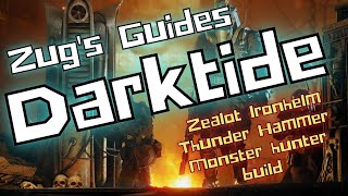 Warhammer 40K Darktide Unlocked and Loaded  Zealot Ironhelm Thunder Hammer Monster hunter build [upl. by Sidonius]