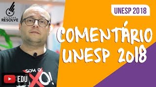 COMENTÁRIO UNESP 2018  1ª FASE [upl. by Zile106]