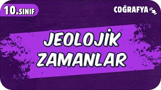 Jeolojik Zamanlar  10Sınıf Coğrafya 2025 [upl. by Chatav]