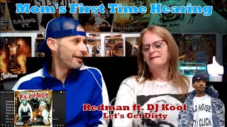 Moms First Time Hearing Redman ft DJ Kool  Lets Get Dirty [upl. by Enimaj444]