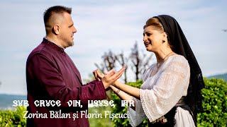 Zorina Balan amp Florin Fiscuci  Sub Cruce vin Iisuse iar [upl. by Ihcelek]