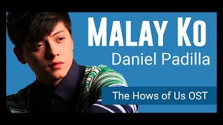 Malay Ko LYRICS  Daniel Padilla  The Hows of Us OST [upl. by Pangaro]