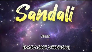 SANDALI  MRLD KARAOKE VERSION [upl. by Aehsat743]