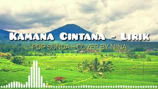 Kamana Cintana  lirik pop sunda Doel Sumbang Cover Nina [upl. by Ruthie]