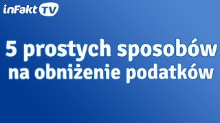 5 prostych sposobów na obniżenie podatków odc 35 [upl. by Nonez]