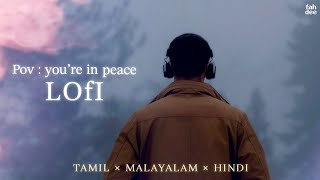 Peaceful LOfI Playlist  tamil  malayalam  hindi [upl. by Gruber665]