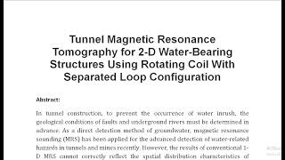 Tunnel Magnetic Resonance Tomography for 2 D Water Bearing Structures Using Rotating Coil With Separ [upl. by Klockau]