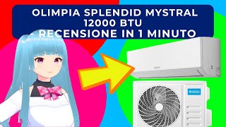 OLIMPIA SPLENDID MYSTRAL 12000 BTU CONDIZIONATORE DA PARETE  RECENSIONE IN 1 MINUTO [upl. by Enerual]