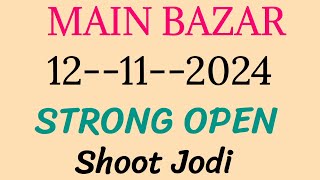 MAIN BAZAR 12112024 STRONG OPEN SHOOT JODI GAME ANALYSIS [upl. by Rudin822]