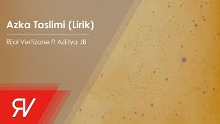 Rijal Vertizone  Azka Taslimi أزگی تسليمي ft Aditya JB Official lyric [upl. by Niarda]