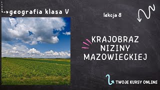 Geografia klasa 5 Lekcja 8  Krajobraz Niziny Mazowieckiej [upl. by Ettenoitna]