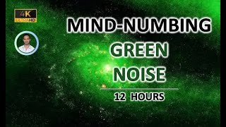 Mindnumbing Green Noise 12 Hours BLACK SCREEN  Study Sleep Tinnitus Relief and Focus [upl. by Itsa342]