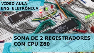 SOMA DE 2 REGISTRADORES COM COMPUTADOR Z80  Vídeo Aula 176 [upl. by Idroj986]