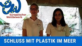 Schluss mit Plastik im Meer  Europäischer Wettbewerb 2019 [upl. by Sherburn828]