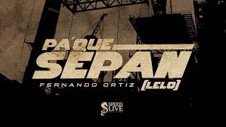 Fernando Ortiz  Pa Que Sepan Lelo Lyric Video [upl. by Damales]