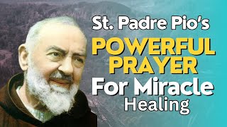 The Most Powerful Healing Prayer by Saint Padre Pio [upl. by Akener]