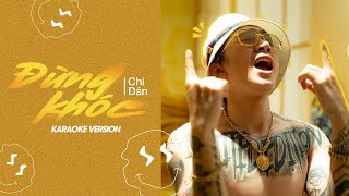 Đừng Khóc  Chi Dân  Karaoke Version [upl. by Ahsitauq]